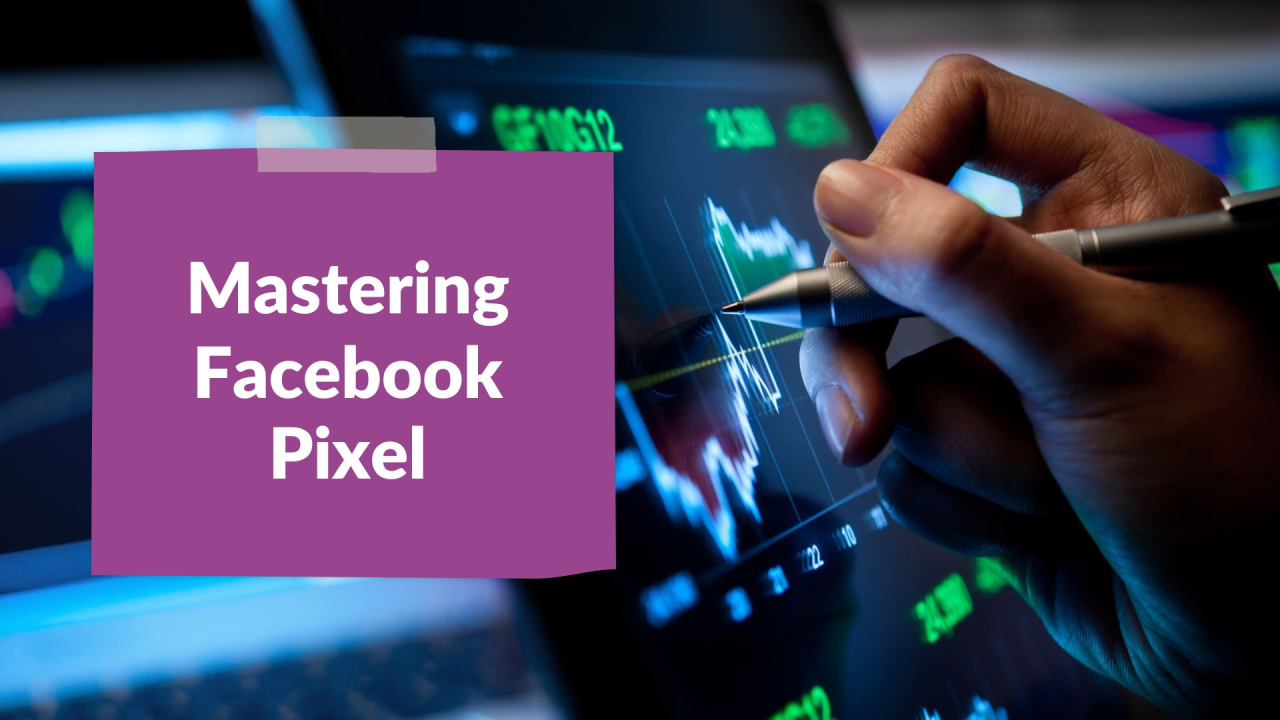 Mastering Facebook Pixel: A Simple Guide to Boosting Your Digital Marketing Strategy